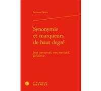 Synonymie et marqueurs de haut degré Gaétane Dostie (Auteur), Franck Neveu (Collection dirigée par)