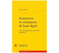 Synonymie Et Marqueurs De Haut Degré - Sens Conceptuel, Sens Associatif, Polysémie