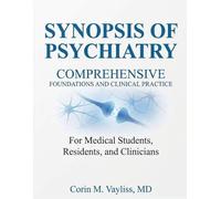 SYNOPSIS OF PSYCHIATRY: COMPREHENSIVE FOUNDATIONS AND CLINICAL PRACTICE