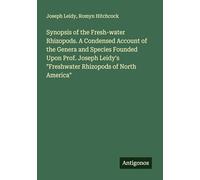 Synopsis of the Fresh-water Rhizopods. A Condensed Account of the Genera and Species Founded Upon Prof. Joseph Leidy's "Freshwater Rhizopods of North America"