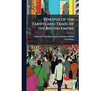 Synopsis of the Tariffs and Trade of the British Empire