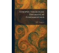 Synopsis Theologiae Dogmaticae Fundamentalis