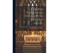 Synopsis Theologiae Dogmaticae Specialis