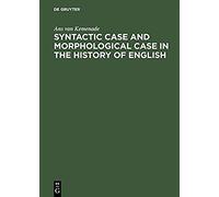 Syntactic Case And Morphological Case In The History Of English