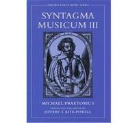 Syntagma Musicum III, Oxford Early Music Series Jeffery T. Kite-Powell, Michael Praetorius (Auteur)