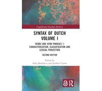 Syntax of Dutch Volume I: Verbs and Verb Phrases 1: Characterization, Classification and Lexical Projection