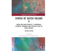 Syntax of Dutch Volume V: Nouns and Noun Phrases 2: Prenominal elements, pronouns and syntactic uses of noun phrases