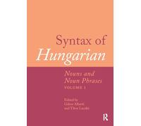 Syntax of Hungarian: Nouns and Noun Phrases, Volume 1