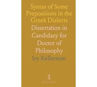 Syntax of Some Prepositions in the Gr ialects: Dissertation in Candidacy for Doctor of Philosophy