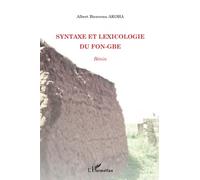 Syntaxe et lexicologie du fon-gbe: Bénin