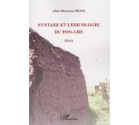 Syntaxe et lexicologie du fon-gbe: Bénin