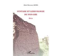 Syntaxe et lexicologie du fon-gbe: Bénin