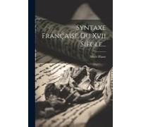 Syntaxe Française Du Xvii Siècle...