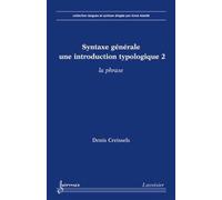 Syntaxe générale, une introduction typologique 2 : la phrase Tome 2 La phrase - Anne Abeillé - Hermes Science Publications - broché - Etude