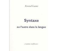 Syntaxe, ou l'autre dans la langue/Eloge de la honte/Voix basse Renaud Camus (Auteur)