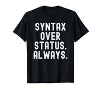 Syntaxe sur Le statut Toujours état d'esprit motivationnel T-Shirt