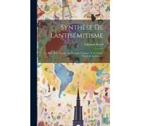 Synthèse De Làntisémitisme: La Bible Et Le Coran: Les Hymnes Védiques: L'art Arabe: Les Juifs Au Maroc...
