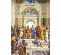 Synthese de l'art europeen De la renaissance a la seconde guerre mondiale - Emilien Vieu - Verbe Haut Editions Du - broché - Monographie