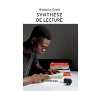 Synthèse de lecture - Idrissta Le Grand - Le Lys Bleu - broché - Essai