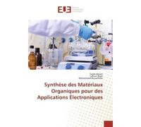 Synthèse des Matériaux Organiques pour des Applications Électroniques - Tayeb Bejjit - Universitaires Europeennes - broché - Livre