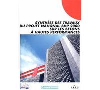 Synthèse des travaux du projet national BHP 2000 sur les bétons à hautes performances Collectif (Auteur)