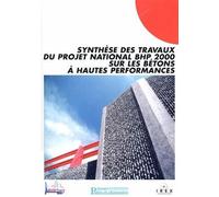 Synthèse des travaux du projet national BHP 2000 sur les bétons à hautes performances - Collectif - Presses De L'ecole Nationale Des Ponts Et Chaussees - broché - Etude