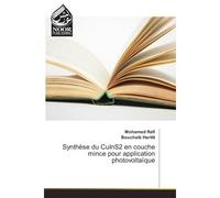 Synthèse du CuInS2 en couche mince pour application photovoltaïque - Mohamed Rafi - Noor Publishing - broché - Etude