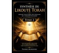 Synthèse du Likouté Torah - Tome 2: Résumé analytique des discours de l’Admour Hazaken
