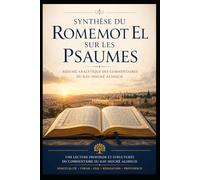 Synthèse du Romemot El sur les Psaumes: Résumé analytique des commentaires du Rav Moché Alshich
