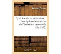 Synthèse du transformisme : description élémentaire de l'évolution universelle - Raimond Coulon - Hachette Bnf - broché - Livre