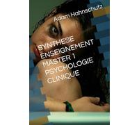 SYNTHESE ENSEIGNEMENT M1 et S1 PSYCHOLOGIE CLINIQUE PARIS 8