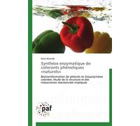 Synthèse enzymatique de colorants phénoliques «naturels» - MUSTAFA-R - P.academiques Francophones - broché - Essai