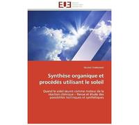 Synthèse Organique Et Procédés Utilisant Le Soleil
