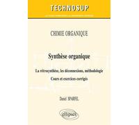 Synthèse Organique - La Rétrosynthèse, Les Déconnexions, Méthodologie