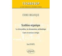 Synthèse Organique - La Rétrosynthèse, Les Déconnexions, Méthodologie