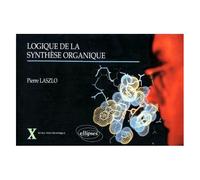 Synthèse Organique - Logique De La Synthèse Organique