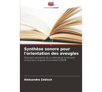 Synthèse sonore pour l'orientation des aveugles: Évaluation perceptive de la méthode de sonification conçue pour le guide d'orientation OIWOB