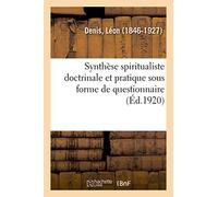 Synthèse spiritualiste doctrinale et pratique sous forme de questionnaire