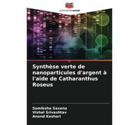 Synthèse Verte De Nanoparticules D'argent À L'aide De Catharanthus Roseus