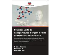 Synthèse verte de nanoparticules d'argent à l'aide de Matricaria chamomilla L.