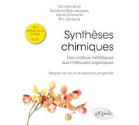 Synthèses chimiques: Des cristaux métalliques aux molécules organiques - Rappels de cours et exercices progressifs