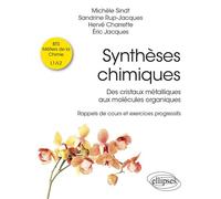 Synthèses chimiques Des cristaux métalliques aux molécules organiques - Rappels de cours et exercices progressifs - Hervé Charrette - Ellipses - broché - Scolaire / Universitaire