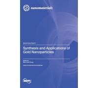 Synthesis and Applications of Gold Nanoparticles