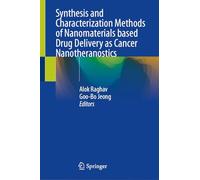 Synthesis and Characterization Methods of Nanomaterials based Drug Delivery as Cancer Nanotheranostics