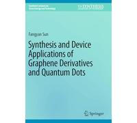 Synthesis and Device Applications of Graphene Derivatives and Quantum Dots