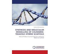 SYNTHESIS AND MOLECULAR MODELLING OF COUMARIN-THIAZOLE HYBRID SCAFFOLD: Natural Product Coumarin Become a Potential Medicinal Scaffold