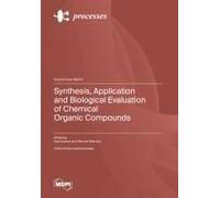 Synthesis, Application And Biological Evaluation Of Chemical Organic Compounds