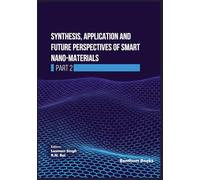 Synthesis, Application and Future Perspectives of Smart Nano-materials (Part 2)