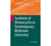 Synthesis Of Heterocycles In Contemporary Medicinal Chemistry