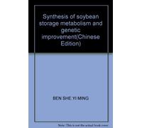 Synthesis of soybean storage metabolism and genetic improvement(Chinese Edition)